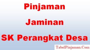 Pinjaman Jaminan SK Perangkat Desa
